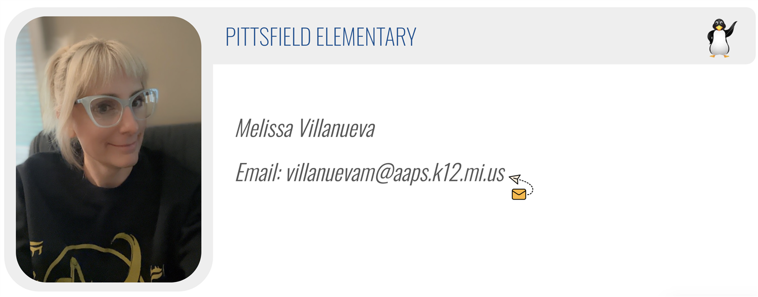 PITTSFIELD ELEMENTARY:Melissa Villanueva, Email: villanuevam@aaps.k12.mi.us 